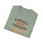 Today's Goal Remain Horizontal III T-Shirt
