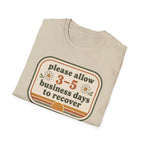 Please Allow 3–5 Business Days to Recover II T-Shirt