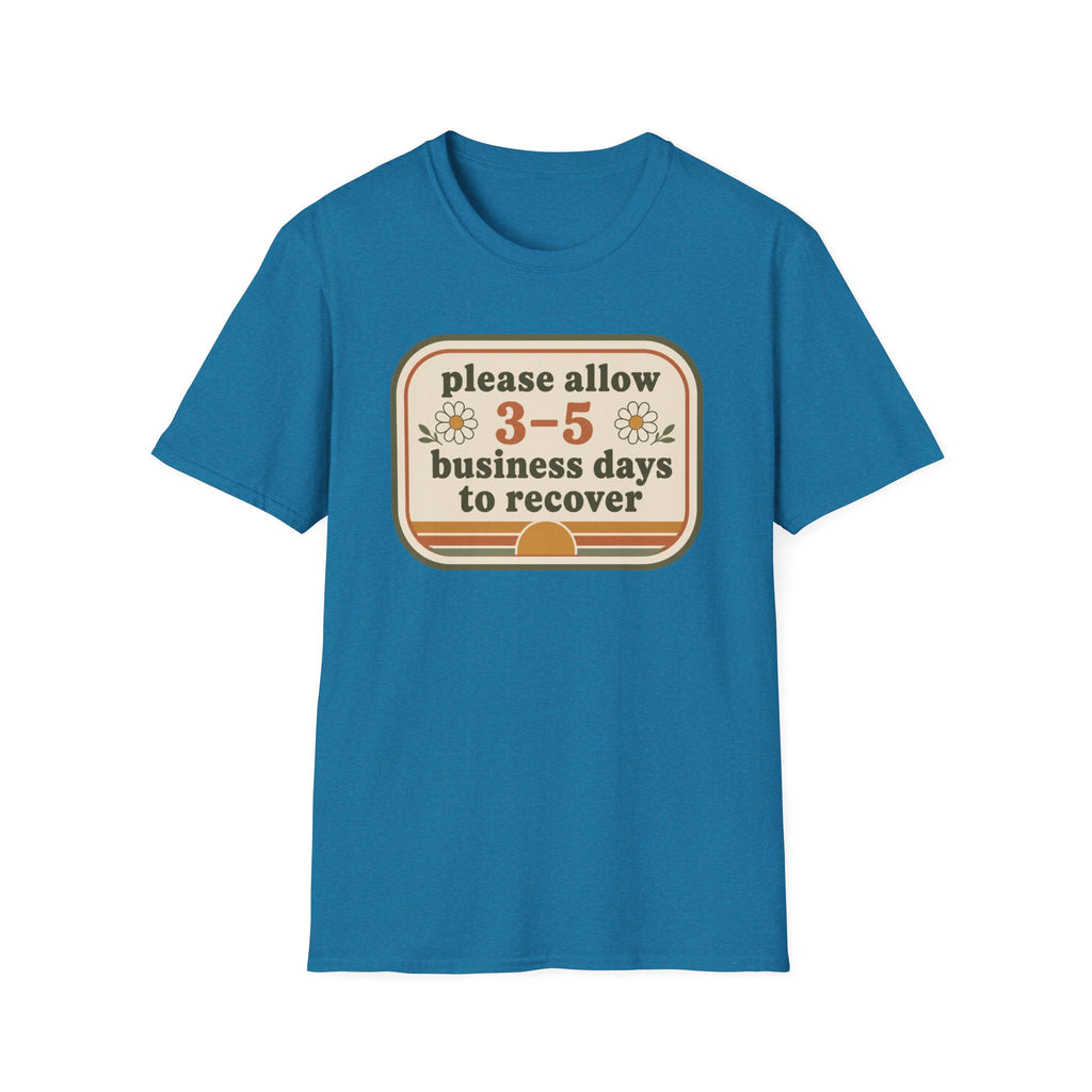 Please Allow 3–5 Business Days to Recover II T-Shirt