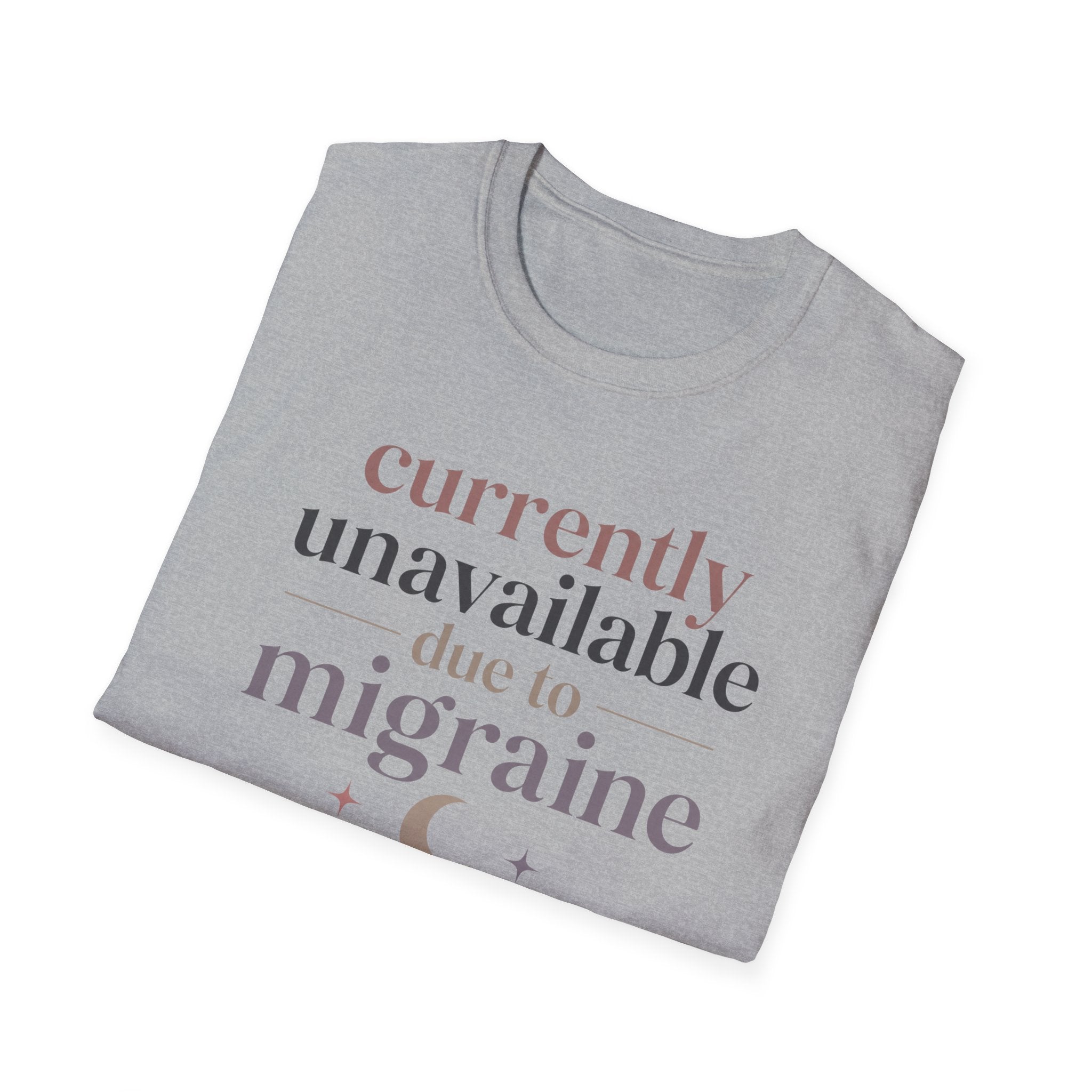 Currently Unavailable Due to Migraine T-Shirt