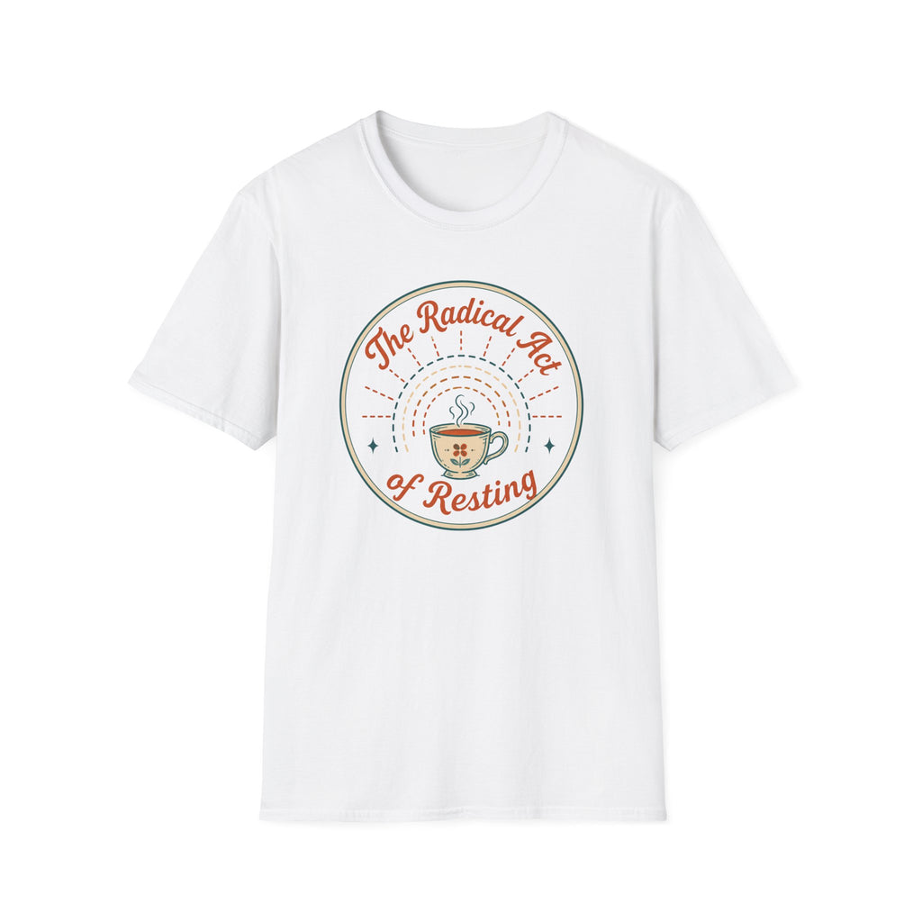 The Radical Act of Resting T-Shirt