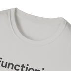 Functioning Is Optional Today T-Shirt