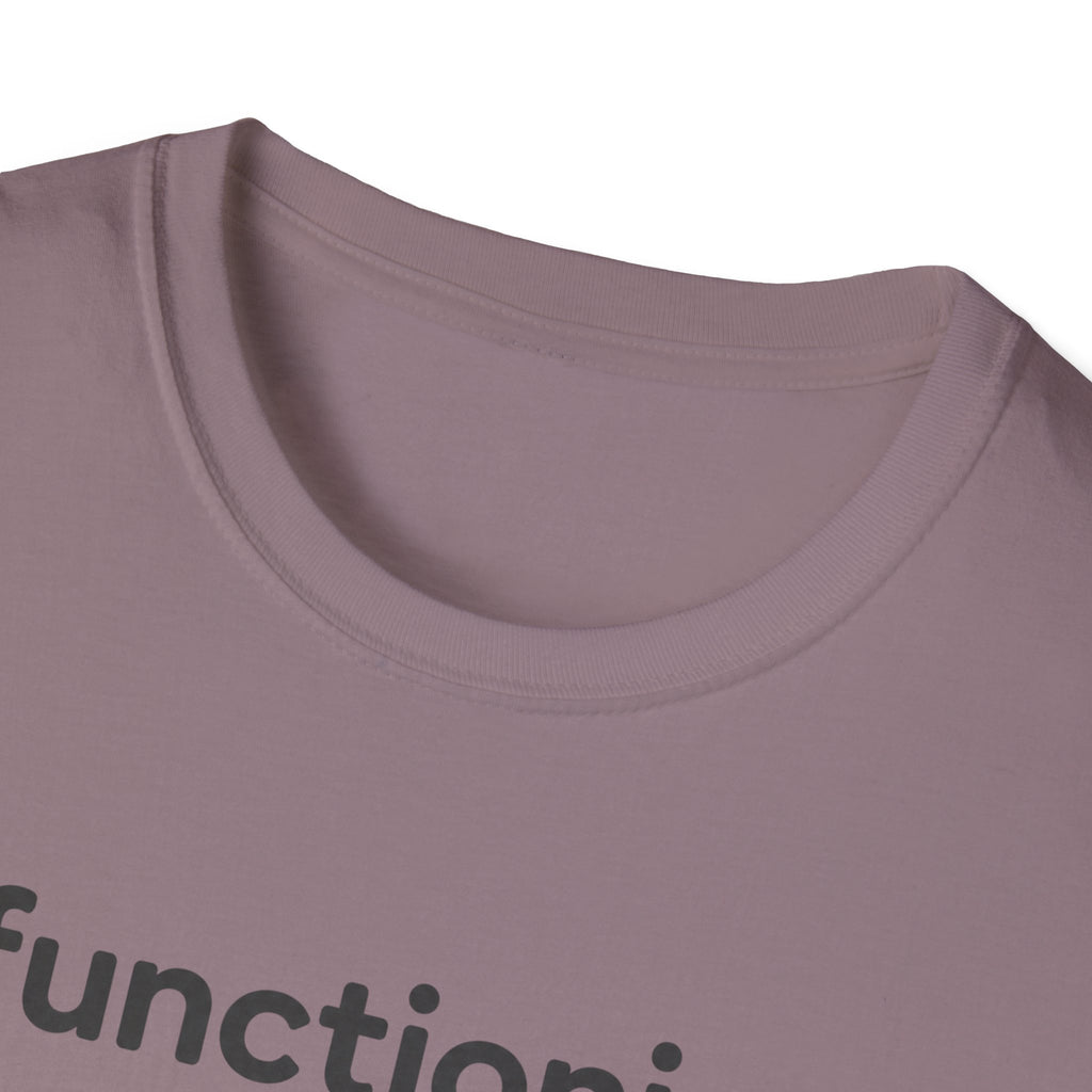 Functioning Is Optional Today T-Shirt