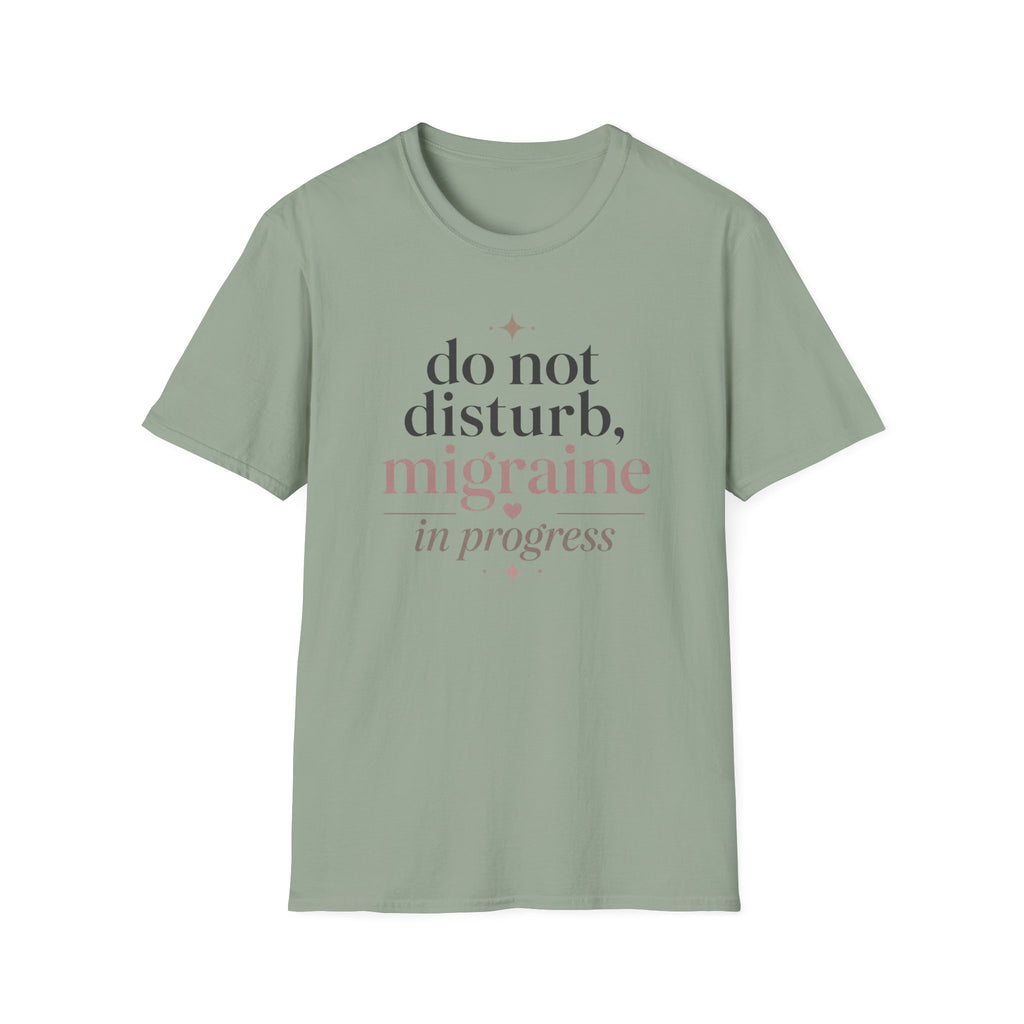Do Not Disturb, Migraine in Progress T-Shirt