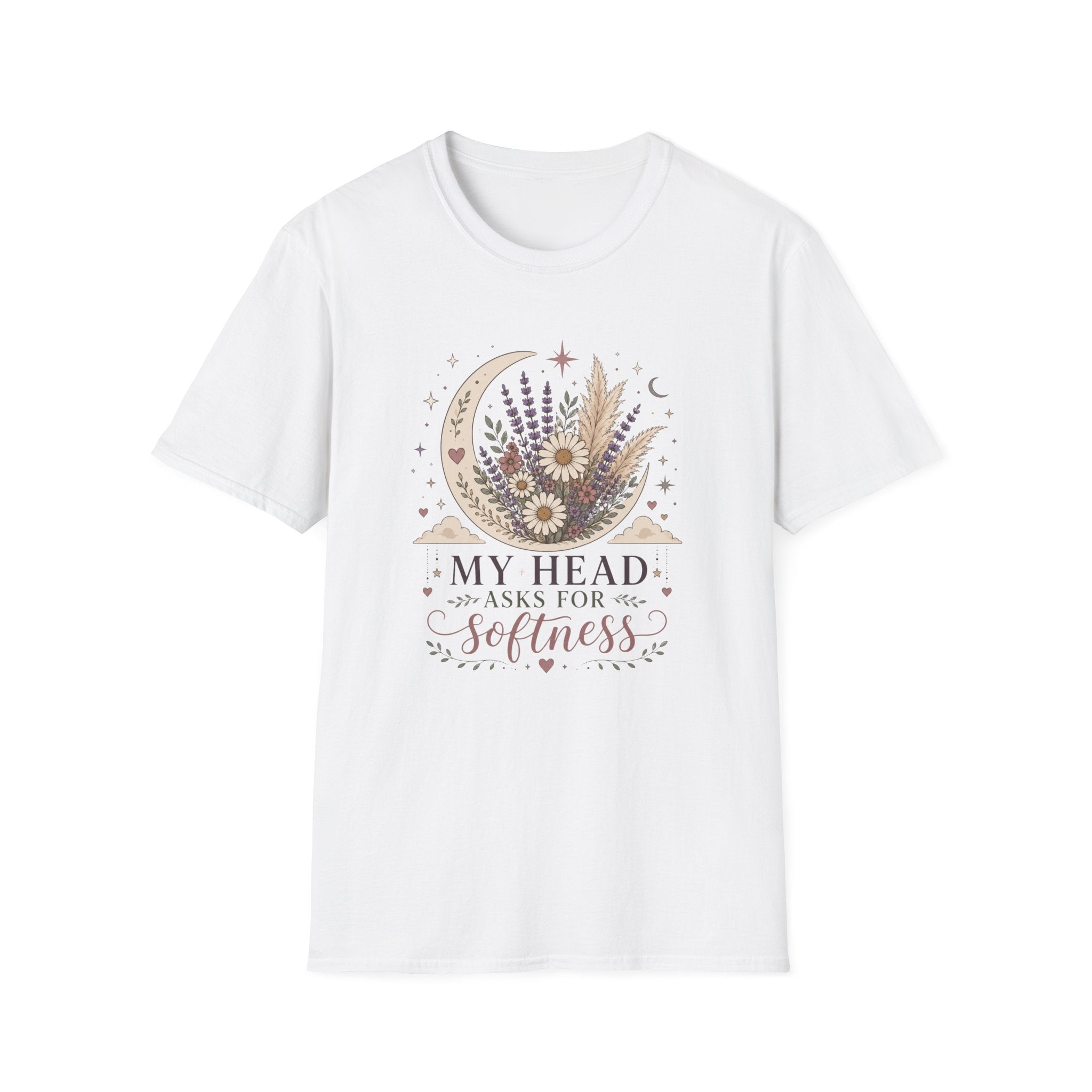 My Head Asks for Softness T-Shirt