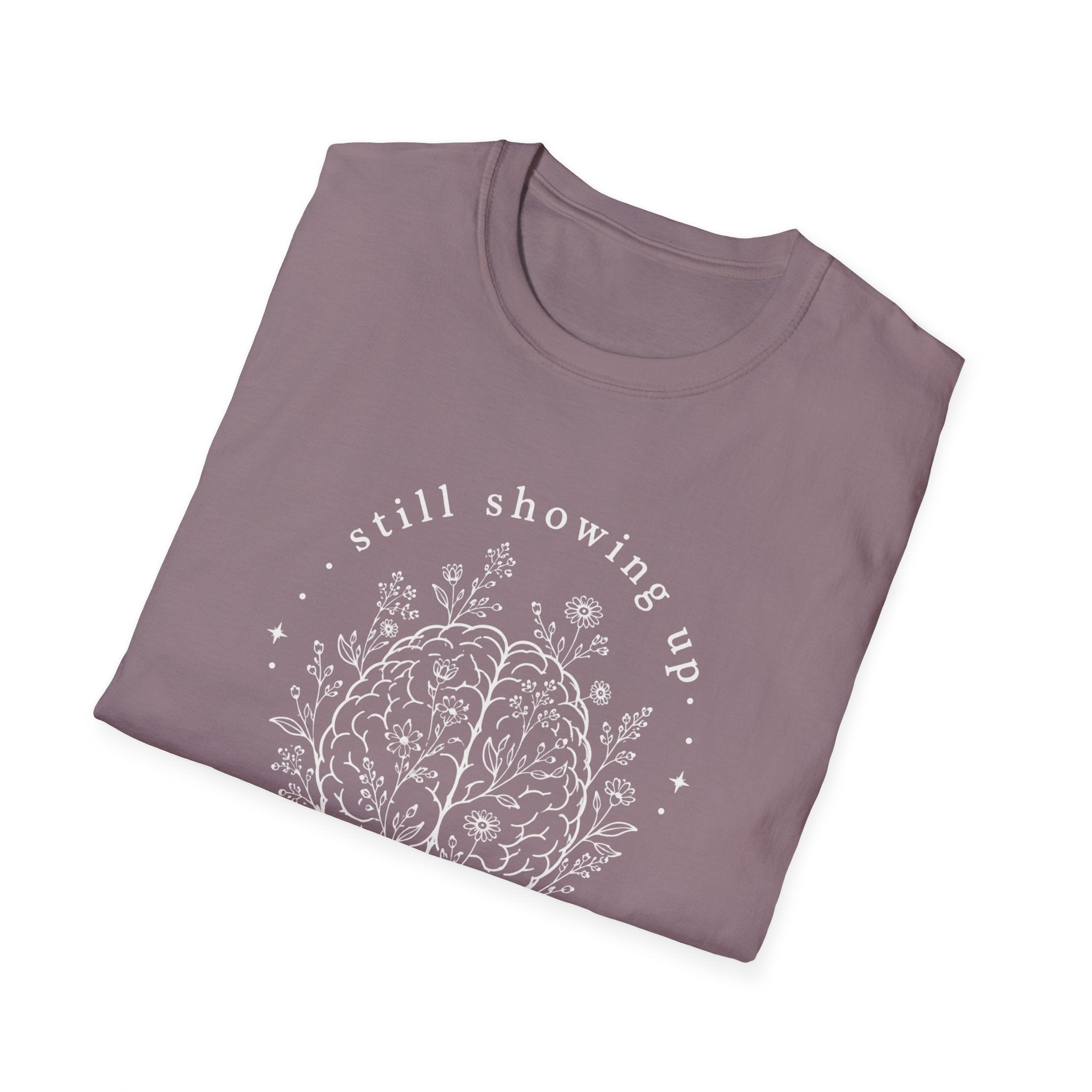 Still Showing Up This T-Shirt