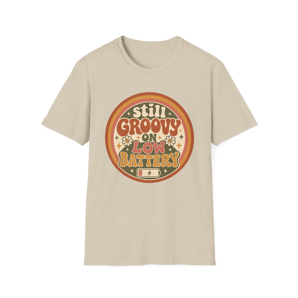 Still Groovy on Low Battery T-Shirt