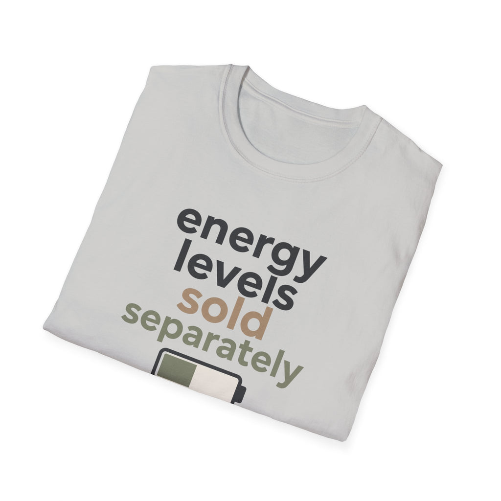 Energy Levels Sold Separately T-Shirt