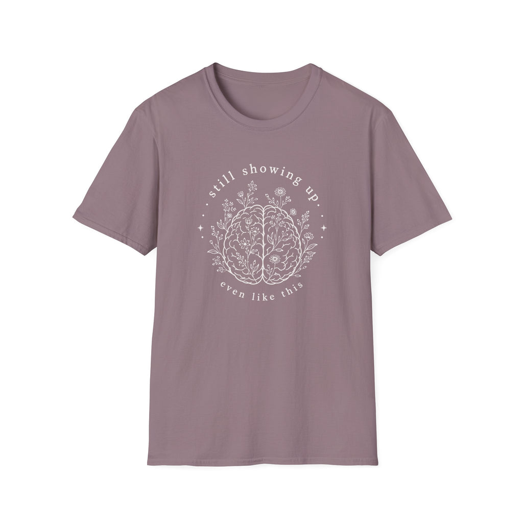 Still Showing Up This T-Shirt