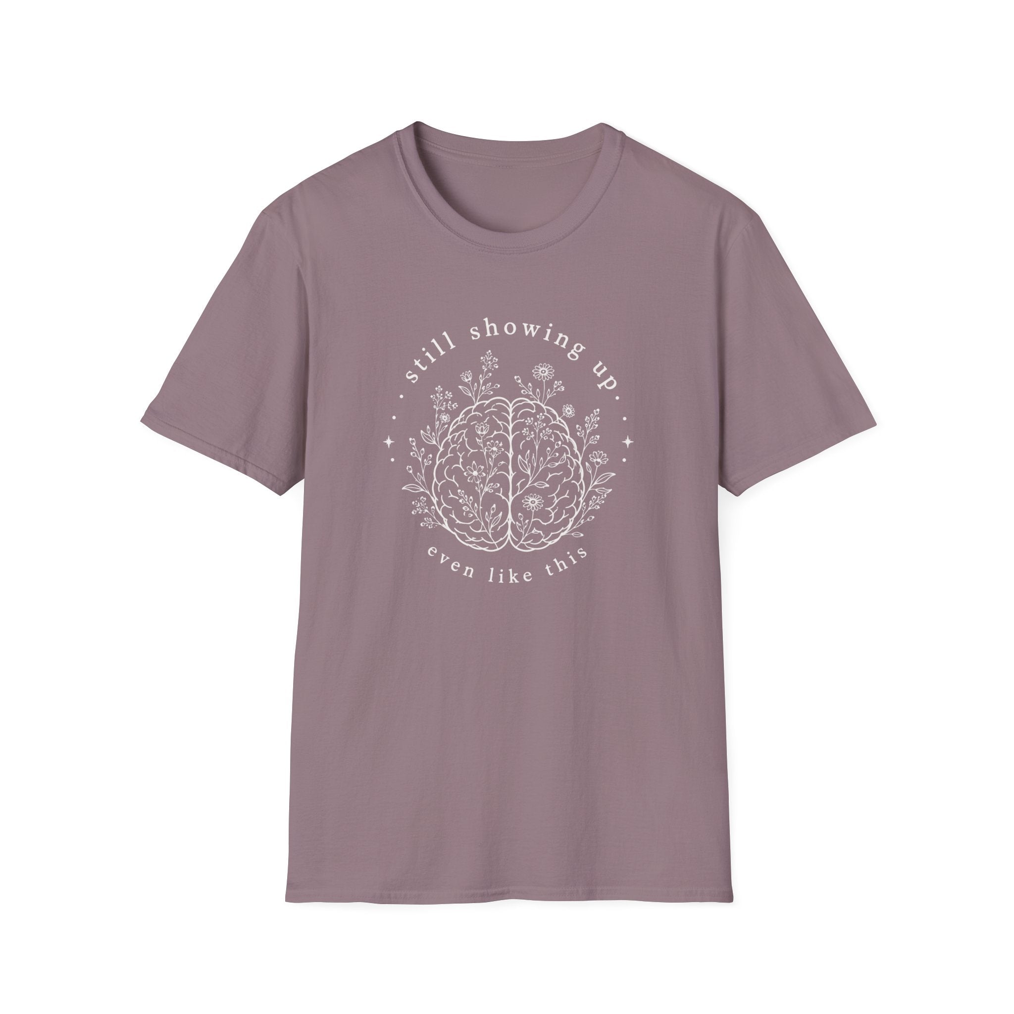 Still Showing Up This T-Shirt