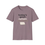Today's Goal Remain Horizontal T-Shirt