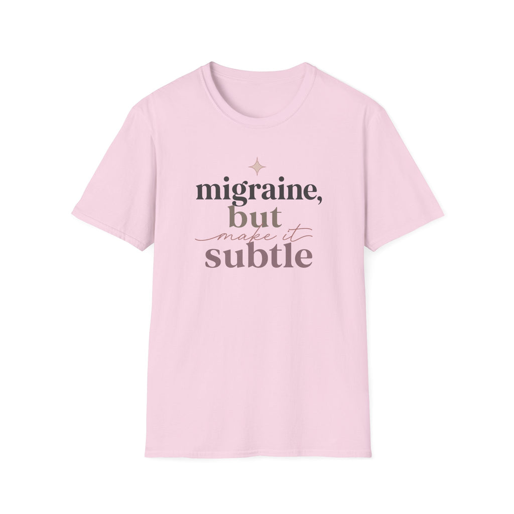 Migraine But Make It Subtle T-Shirt