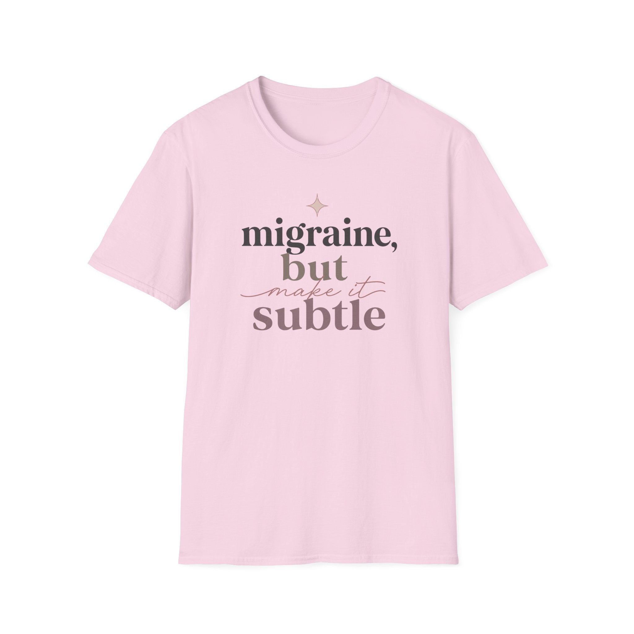 Migraine But Make It Subtle T-Shirt