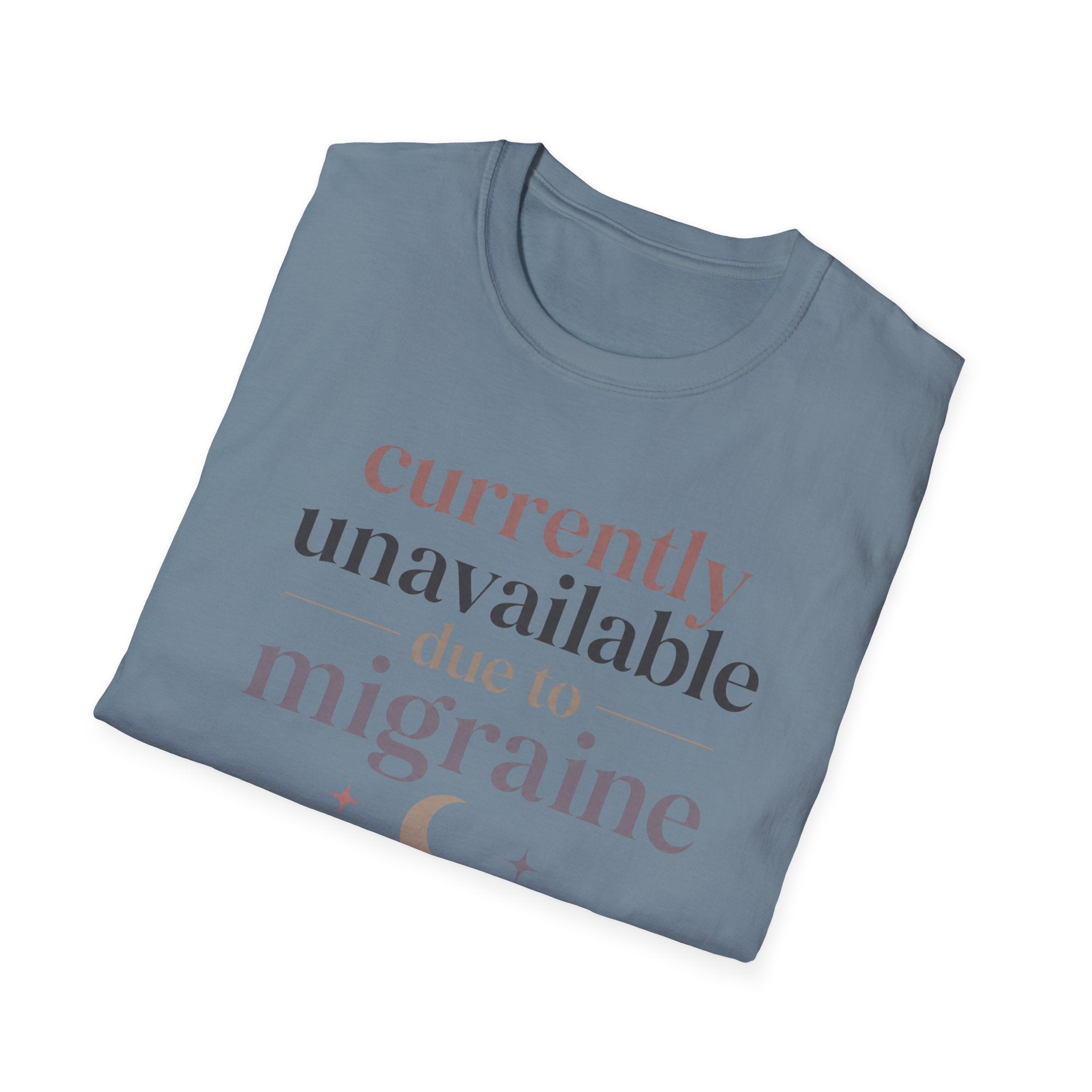 Currently Unavailable Due to Migraine T-Shirt