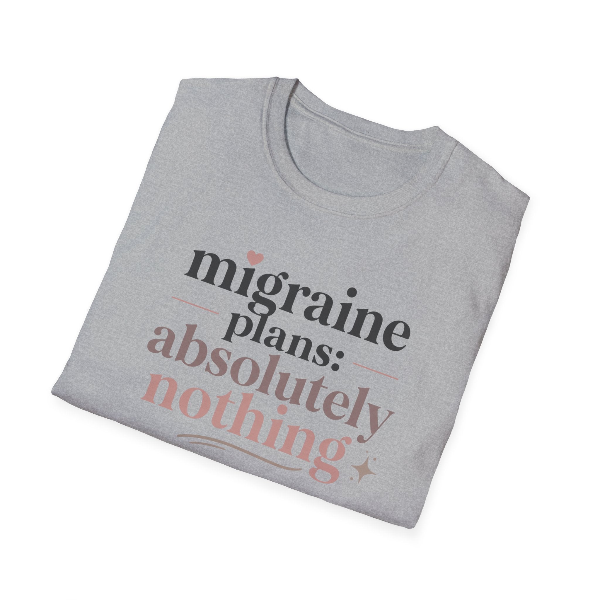 Migraine Plans: Absolutely Nothing T-Shirt