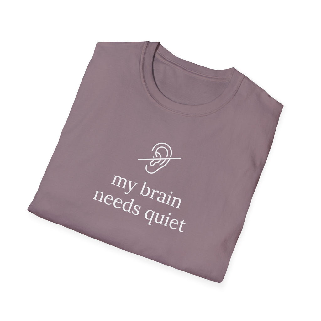 My Brain Needs Quiet T-Shirt