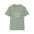 Existing Gently Today T-Shirt