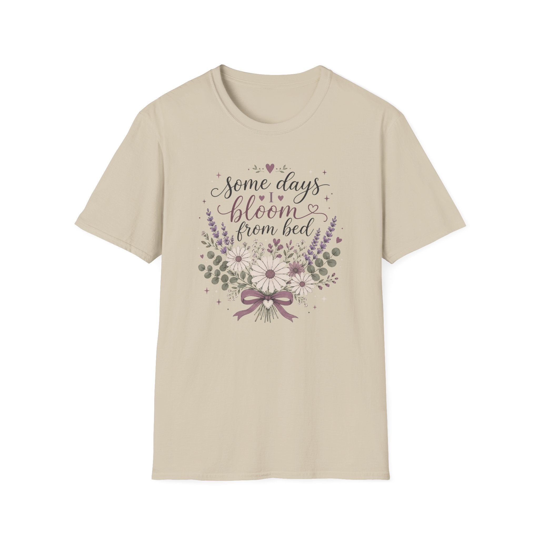 Some Days I Bloom From Bed T-Shirt