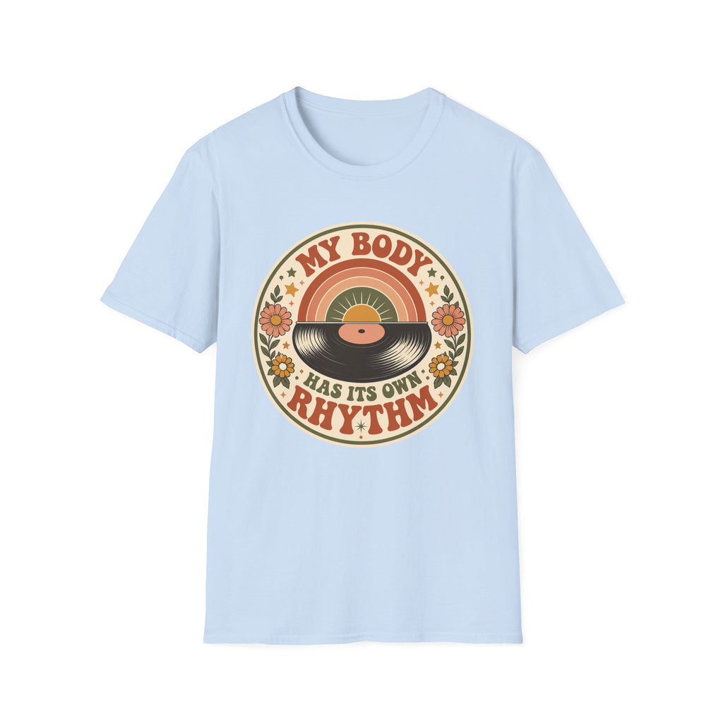 My Body Has Its Own Rythm T-Shirt