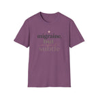 Migraine But Make It Subtle T-Shirt