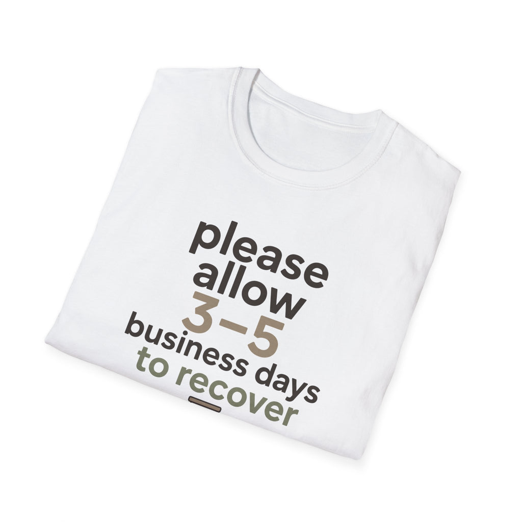 Please Allow 3–5 Business Days to Recover T-Shirt