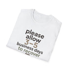 Please Allow 3–5 Business Days to Recover T-Shirt