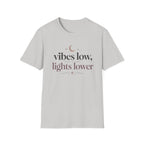 Vibes Low, Lights Lower T-Shirt