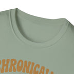 Chronically Low on Everything T-Shirt