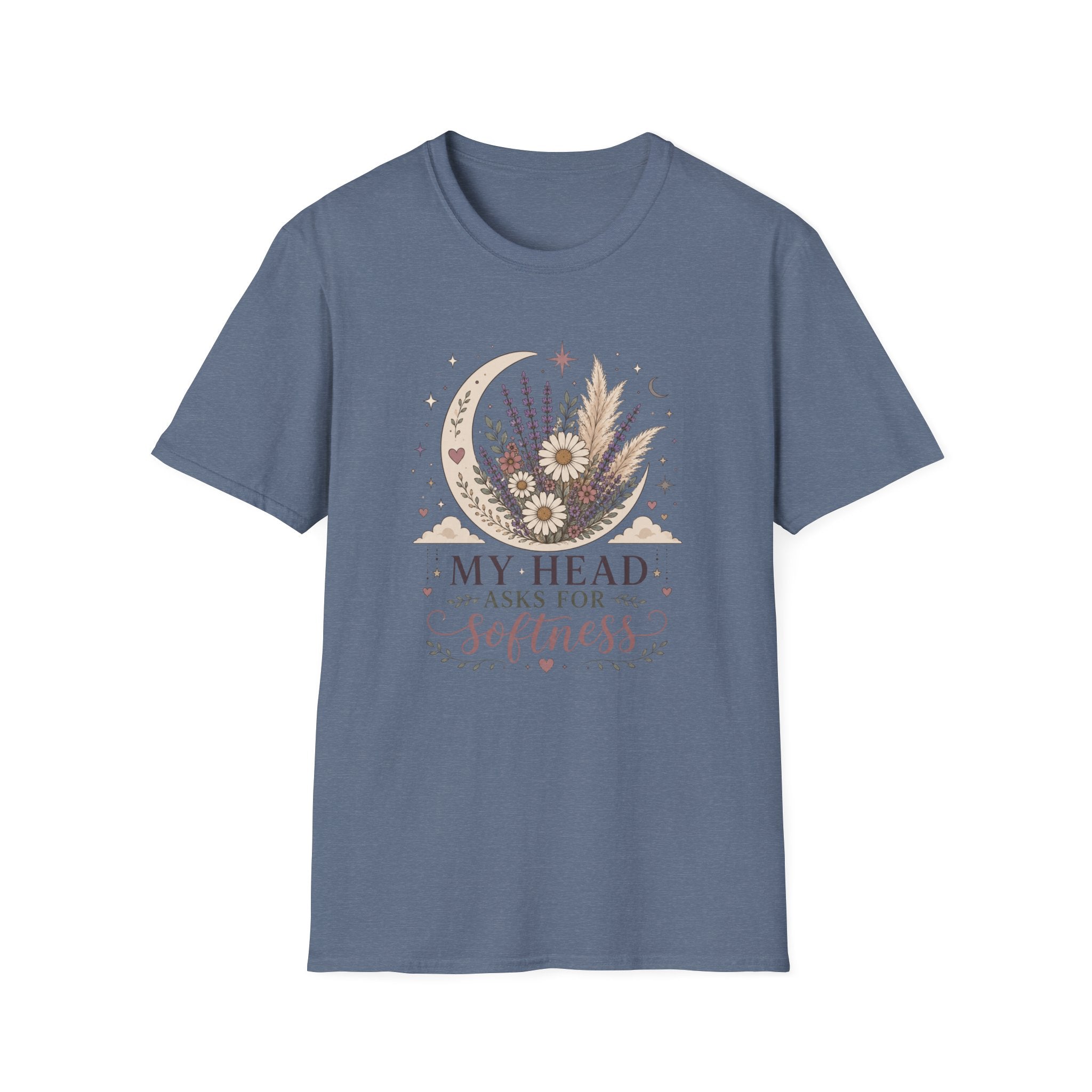 My Head Asks for Softness T-Shirt