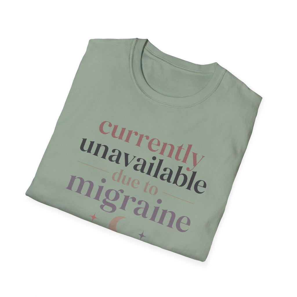 Currently Unavailable Due to Migraine T-Shirt