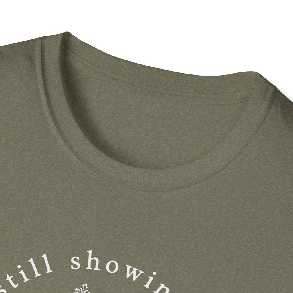Still Showing Up This T-Shirt