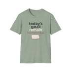 Today's Goal Remain Horizontal T-Shirt