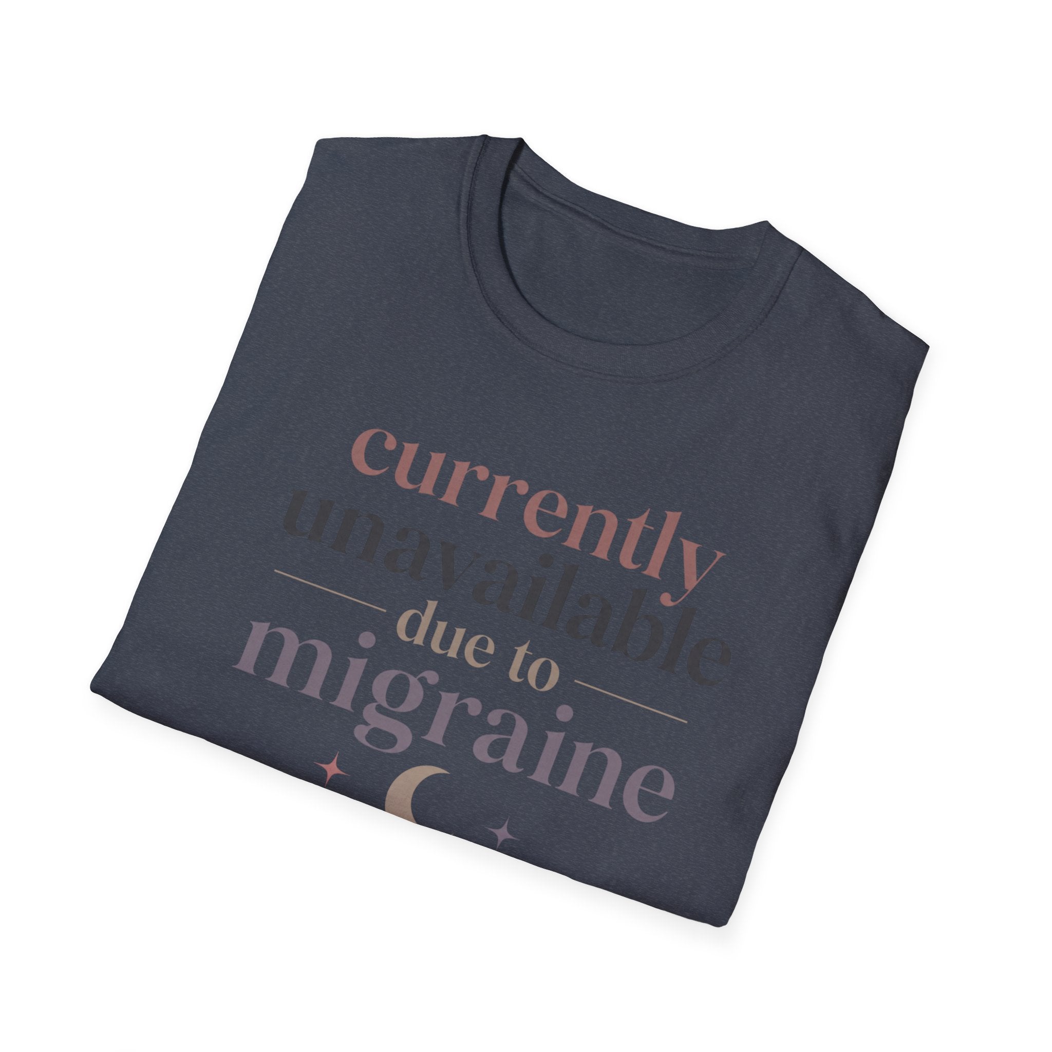 Currently Unavailable Due to Migraine T-Shirt