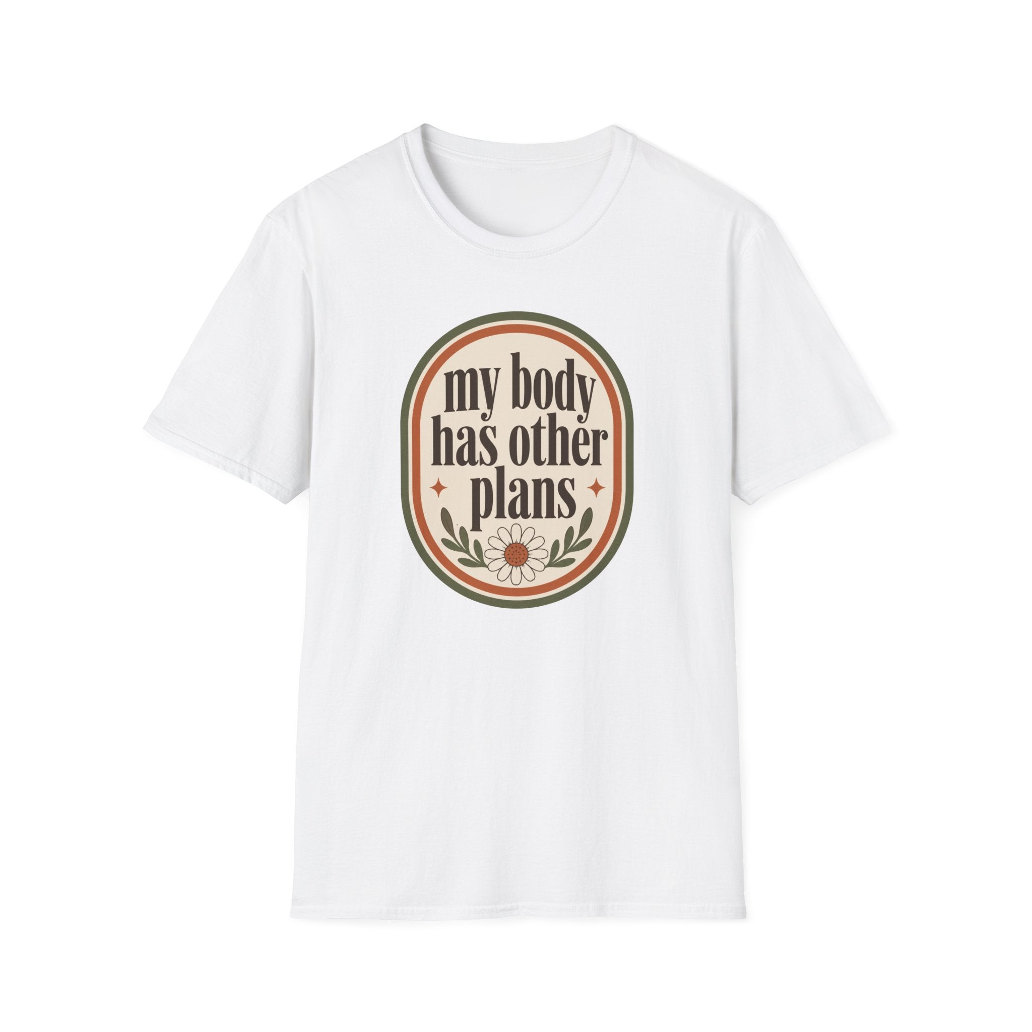 My Body Has Other Plans T-Shirt