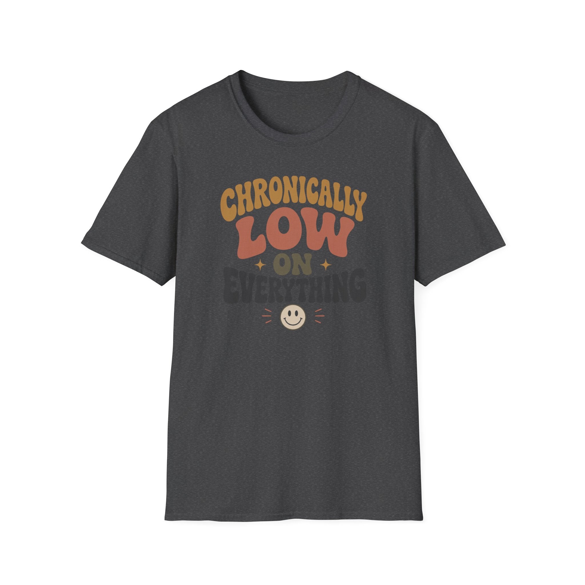 Chronically Low on Everything T-Shirt