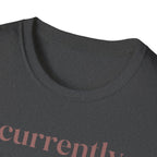 Currently Unavailable Due to Migraine T-Shirt