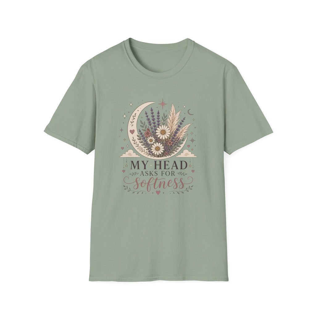 My Head Asks for Softness T-Shirt