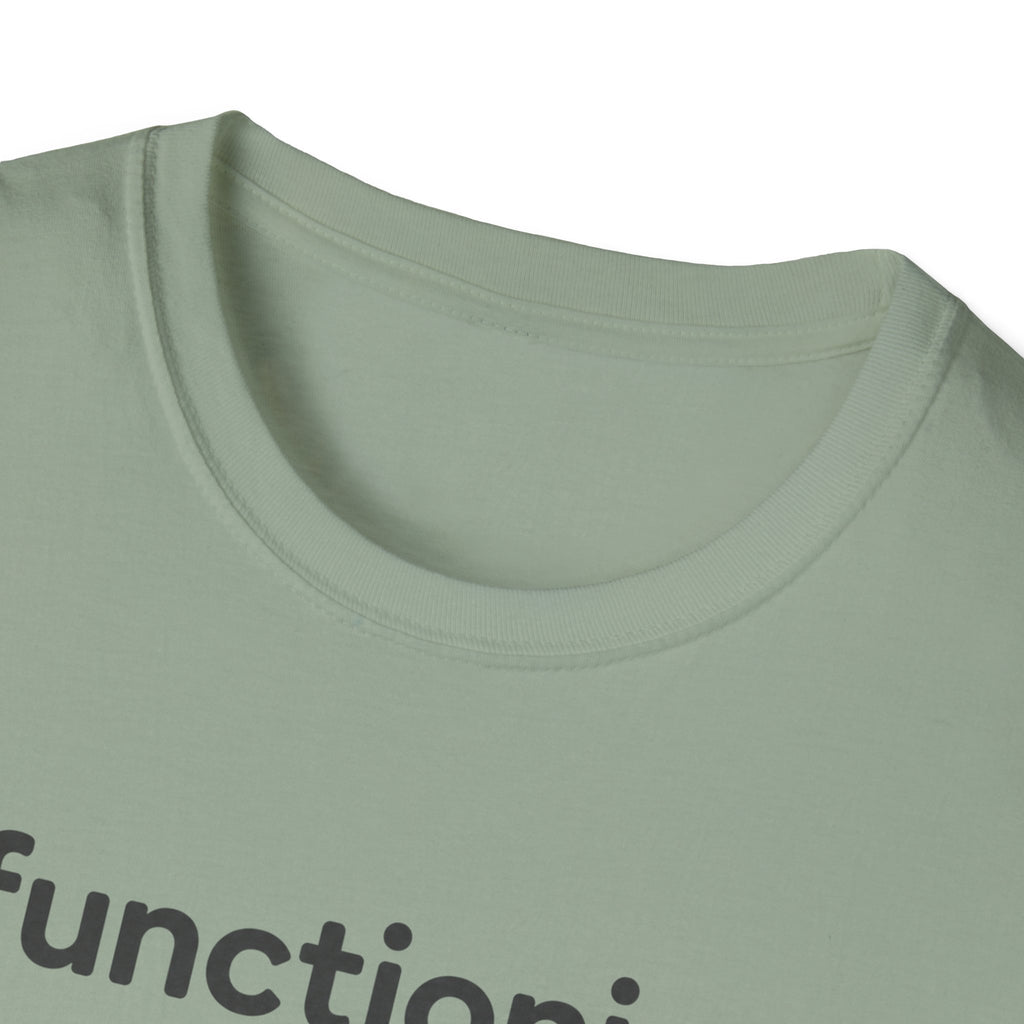Functioning Is Optional Today T-Shirt