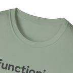 Functioning Is Optional Today T-Shirt