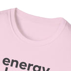 Energy Levels Sold Separately T-Shirt