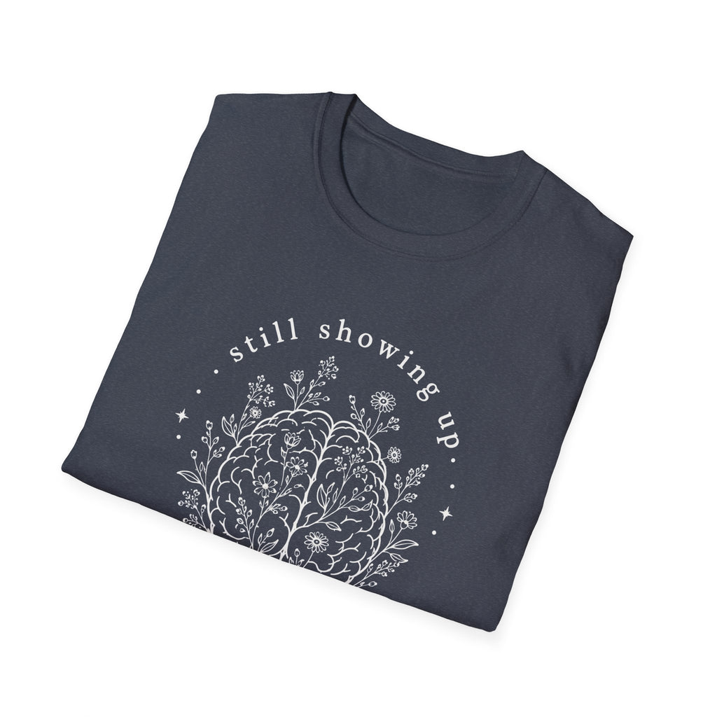 Still Showing Up This T-Shirt