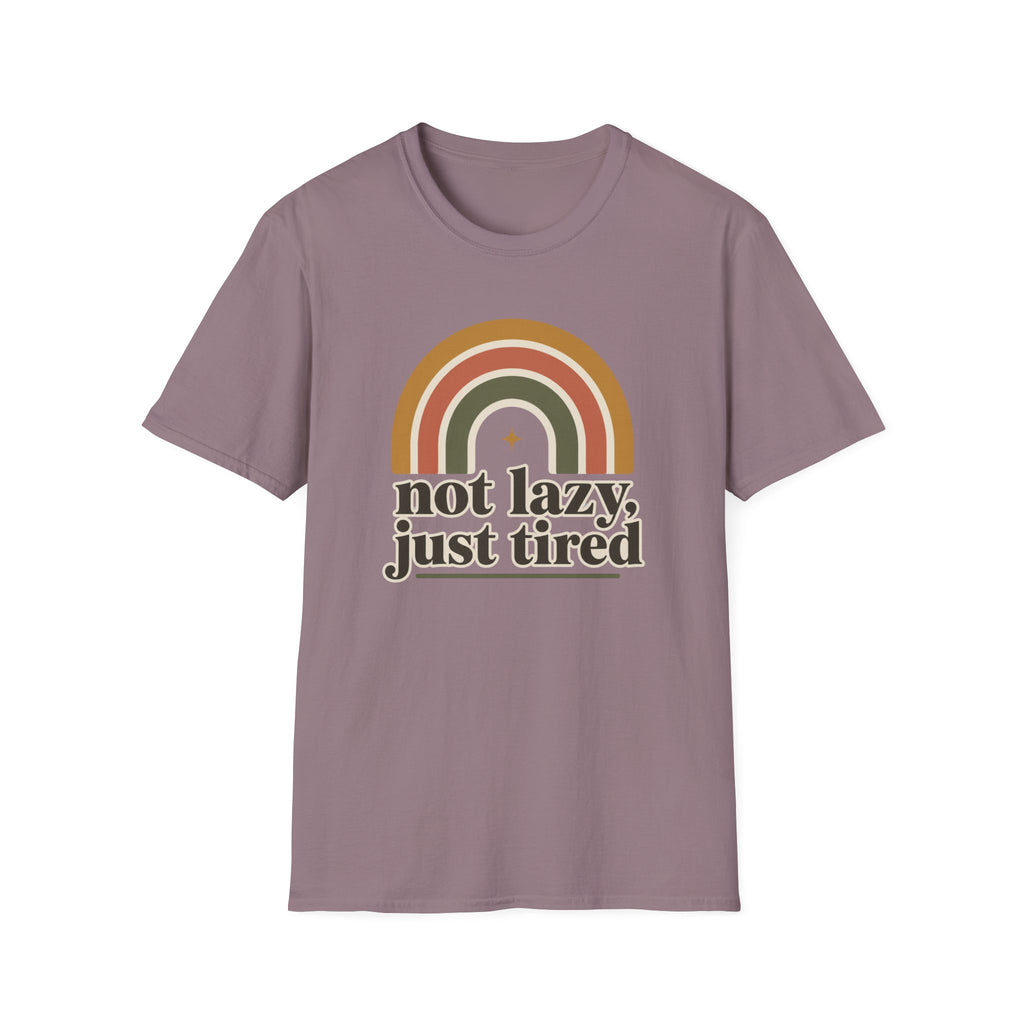 Not Lazy, Just Tired T-Shirt