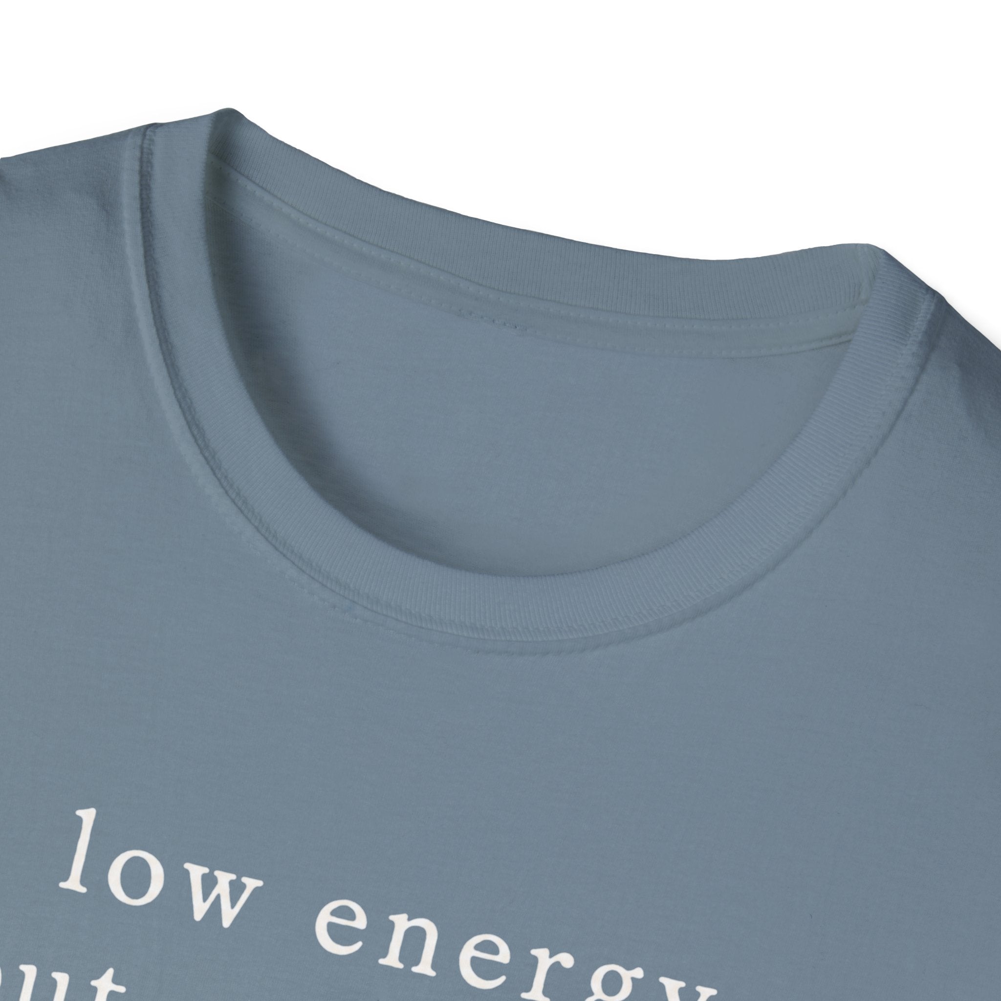 Low Energy But Still Trying T-Shirt