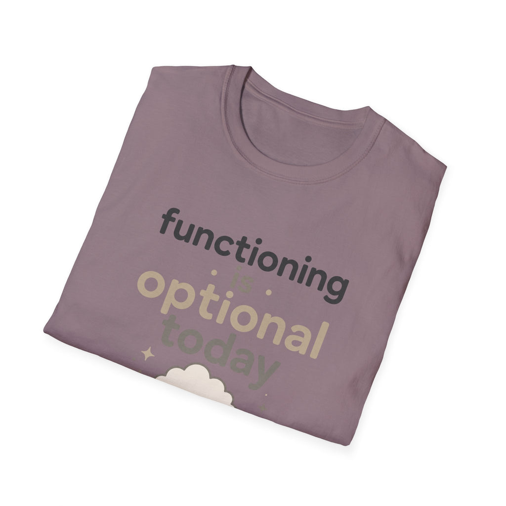 Functioning Is Optional Today T-Shirt