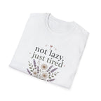 Not Lazy, Just Tired II T-Shirt