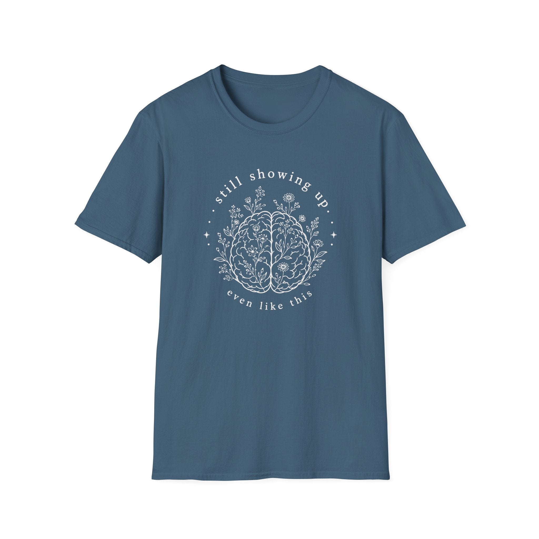 Still Showing Up This T-Shirt