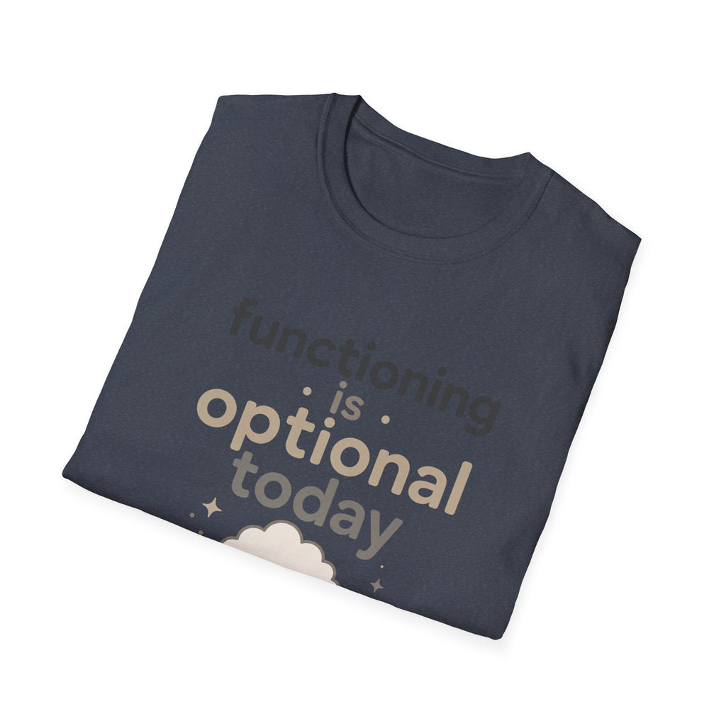Functioning Is Optional Today T-Shirt