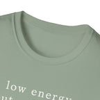 Low Energy But Still Trying T-Shirt