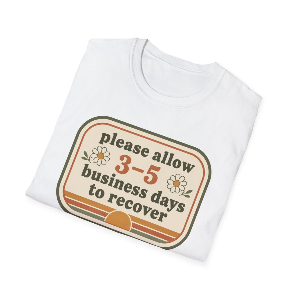 Please Allow 3–5 Business Days to Recover II T-Shirt