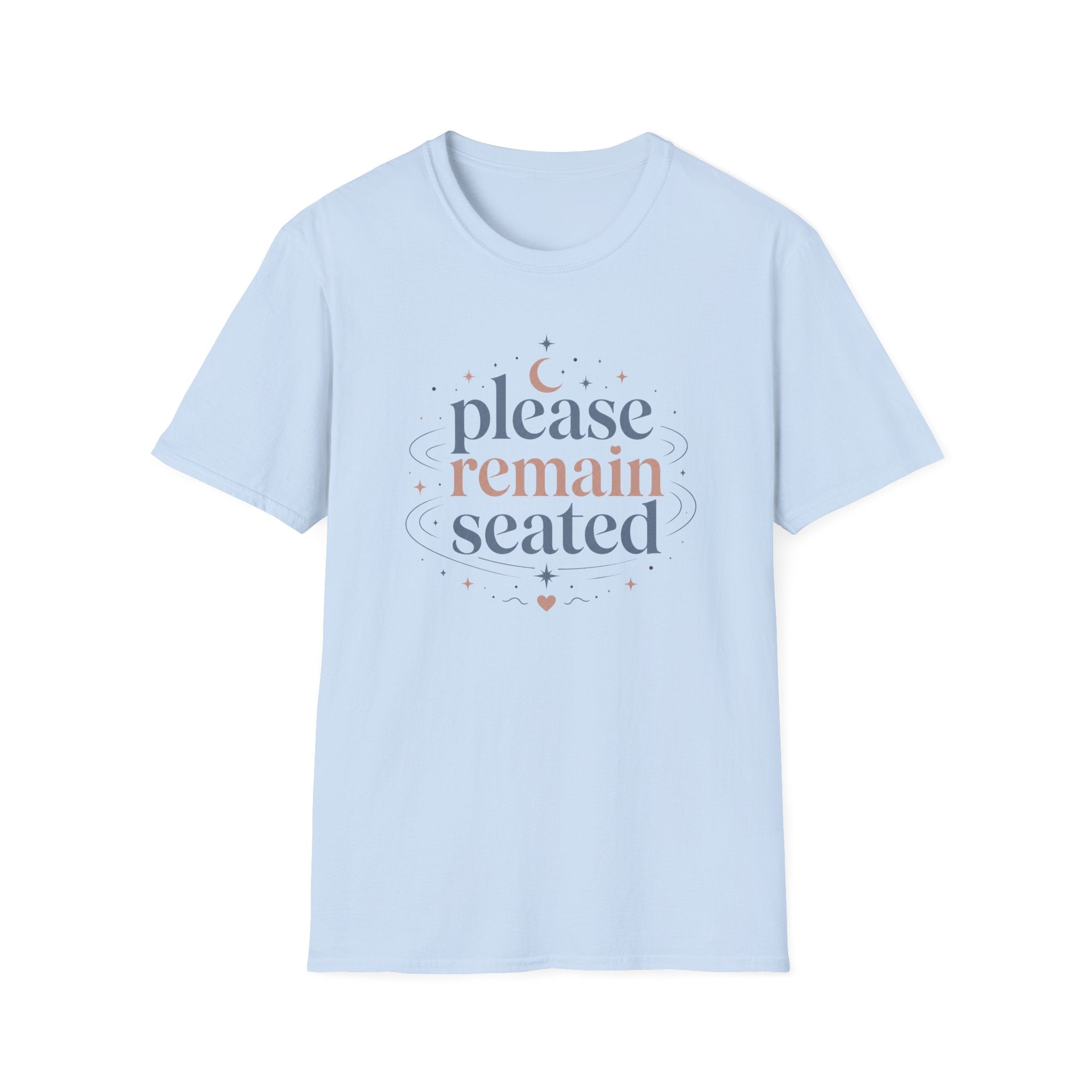 Please Remain Seated T-Shirt